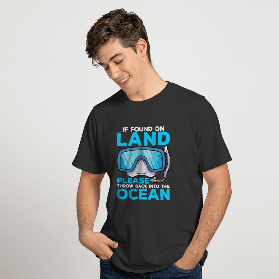 Scuba Diving If found land throw back into ocean T-shirt