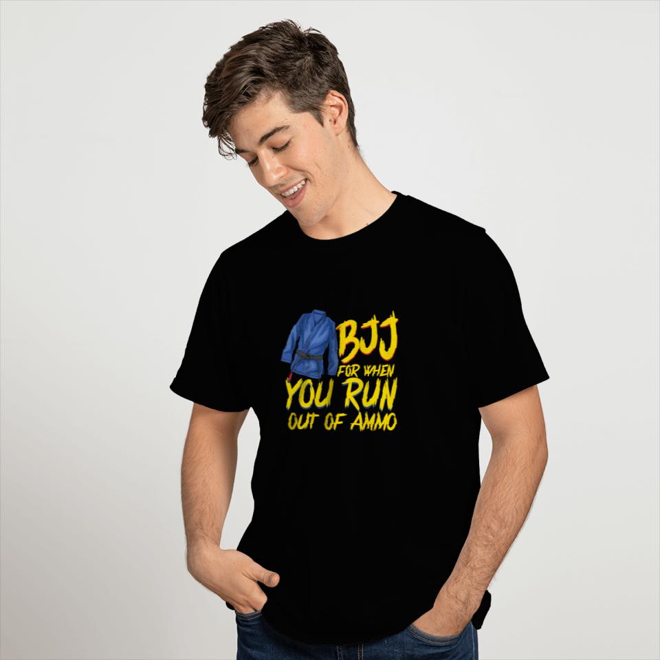 JIU JITSU: BJJ When Out of Ammo Gift T Shirts