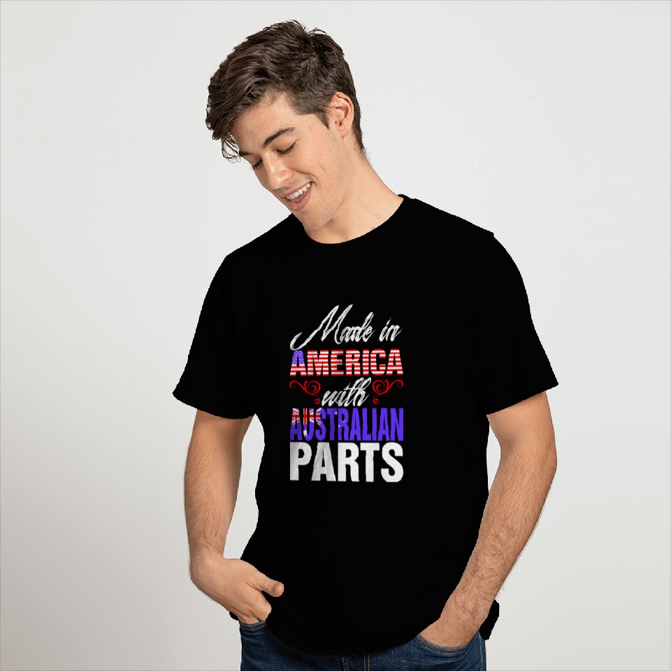 Made In America With Australian Parts T Shirts