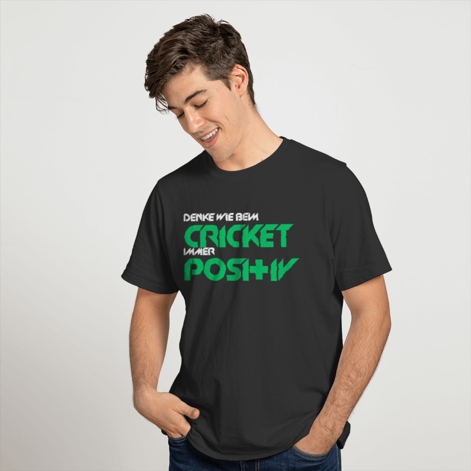Think like cricket Positive T-shirt