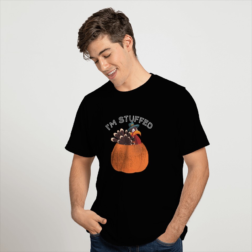 Turkey Thanksgiving I m Stuffed for Dinner T Shirts