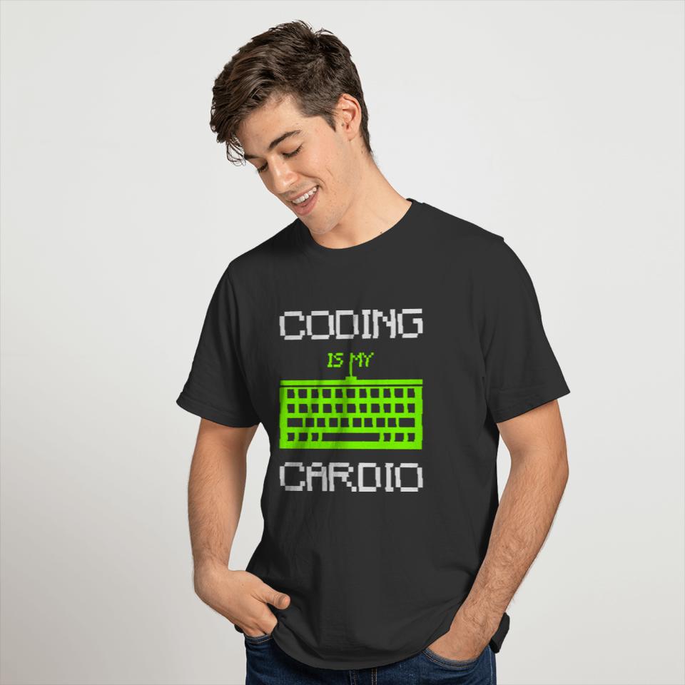 Coding is my Cardio T-shirt