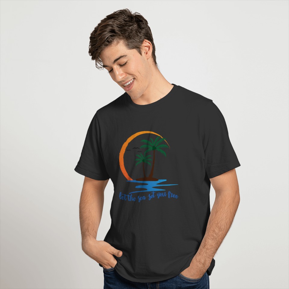 Let the Sea Set You Free, vacation summer T Shirts