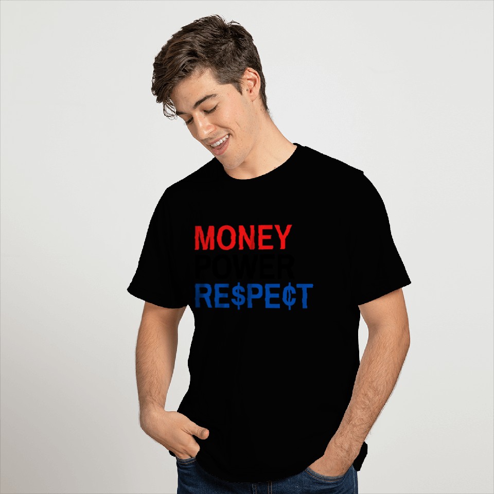 Money Power Respect (Red Black & Blue with $ & ¢) T Shirts