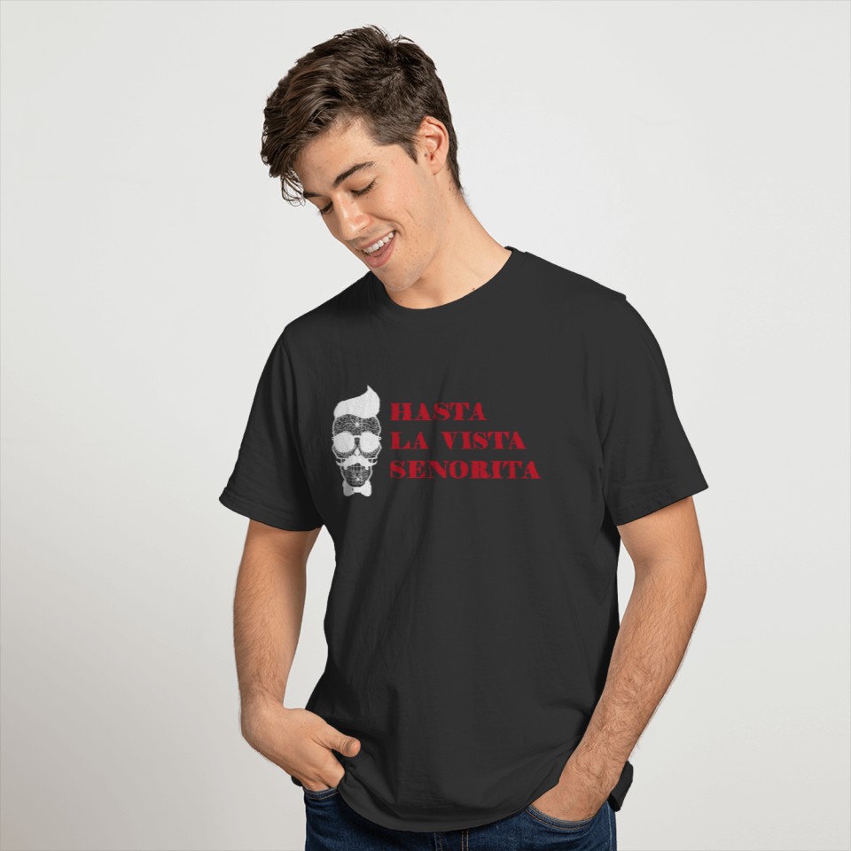 Hasta la vista senorita design humor gift spanish T-shirt