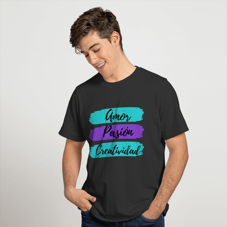 Amor Pasión Creatividad T-shirt