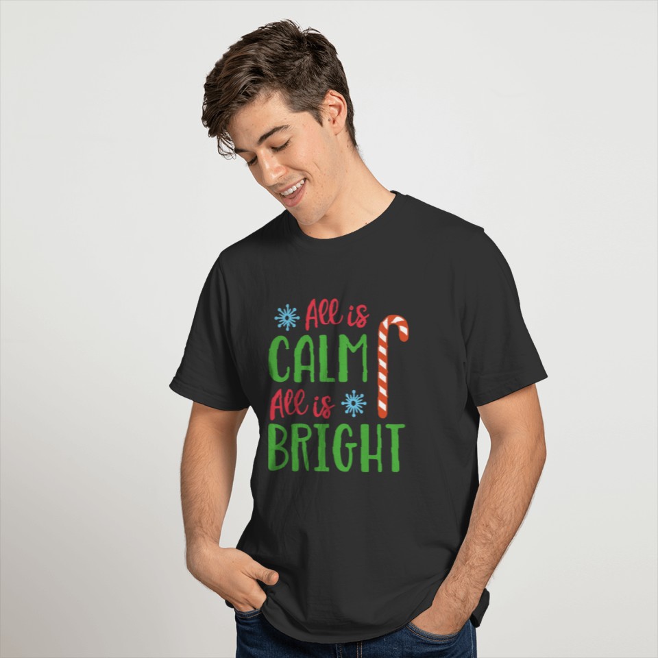 All is Calm All is Bright T-shirt