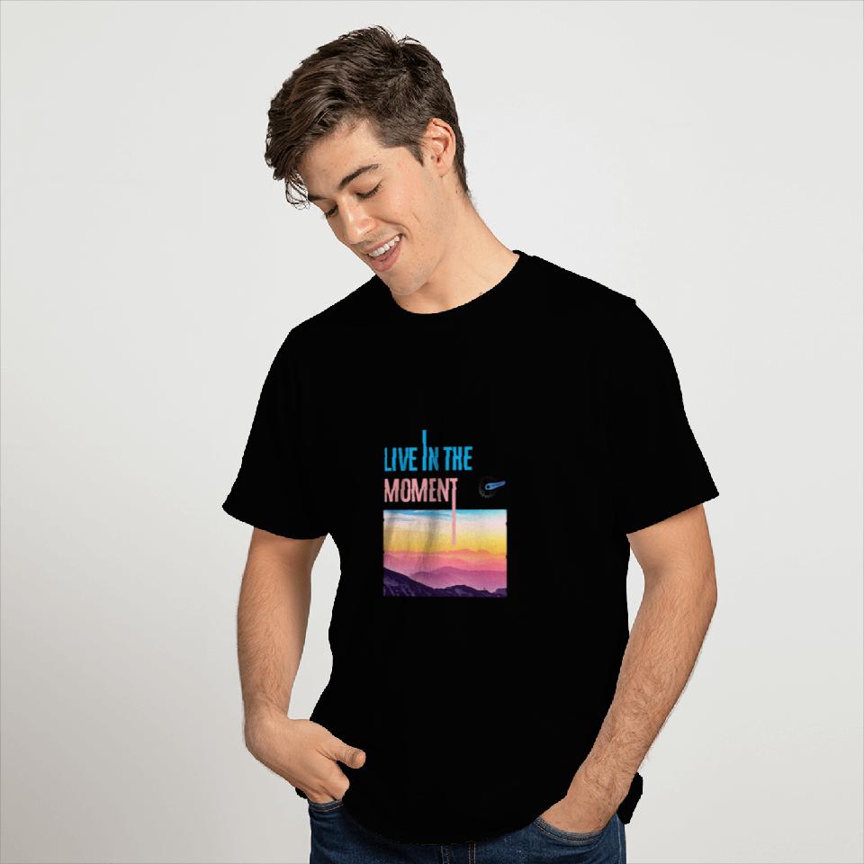 Live In The Moment T Shirts