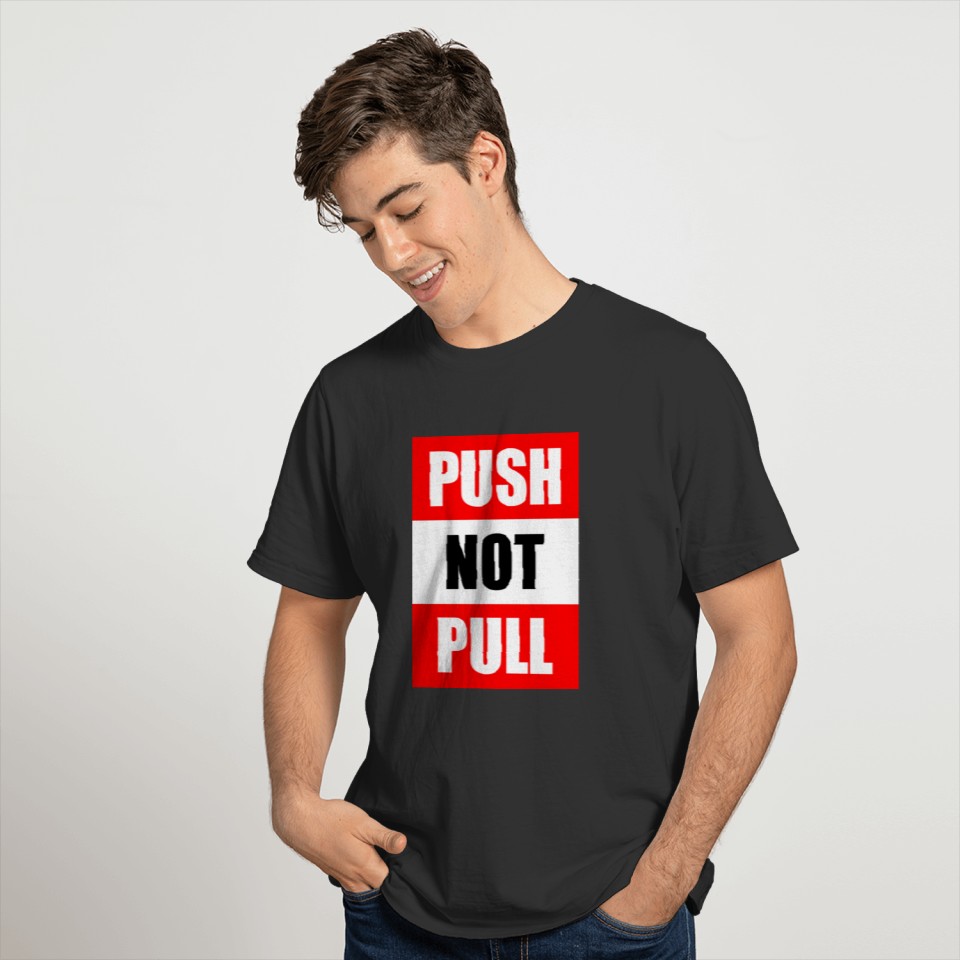 Push not pull red white T-shirt