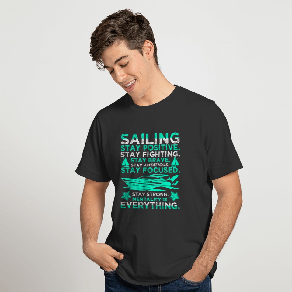 Sailing Stay Positive Stay Brave T-shirt