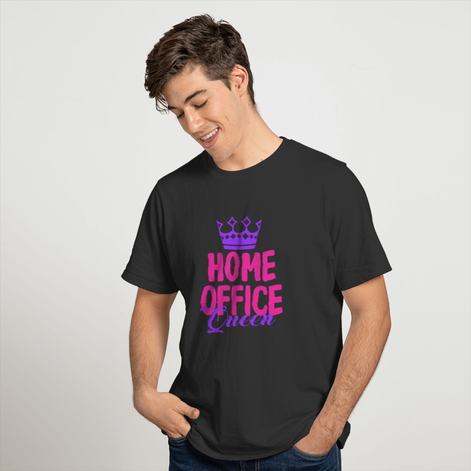 Home Office Queen Women's Office Gift Saying T Shirts