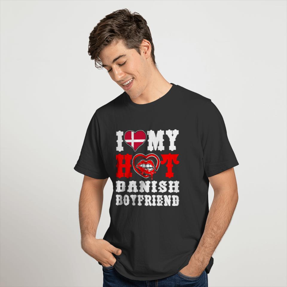I Love My Hot Danish Boyfriend Tshirt T-shirt