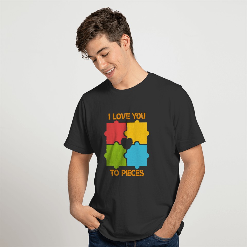 I Love You To Pieces Autism Awareness Month T-shirt