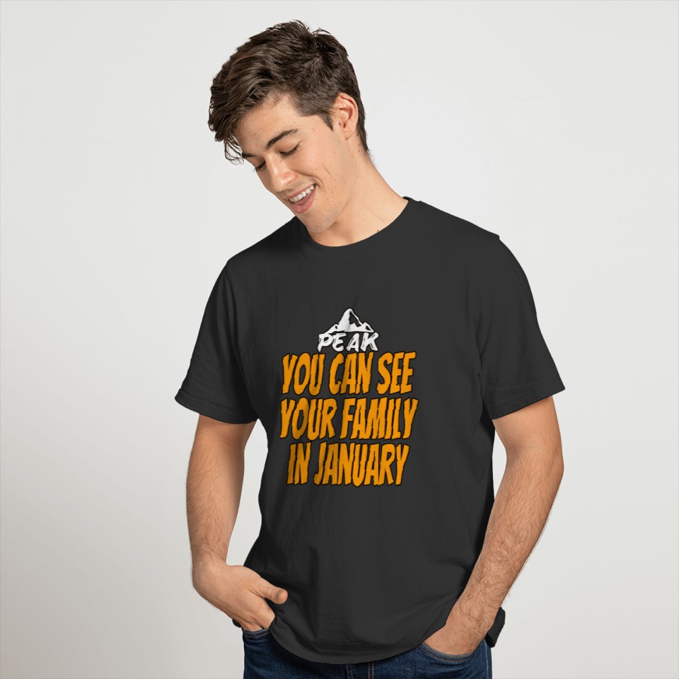 Welcome To Peak See Your Family In January For Ass T-shirt