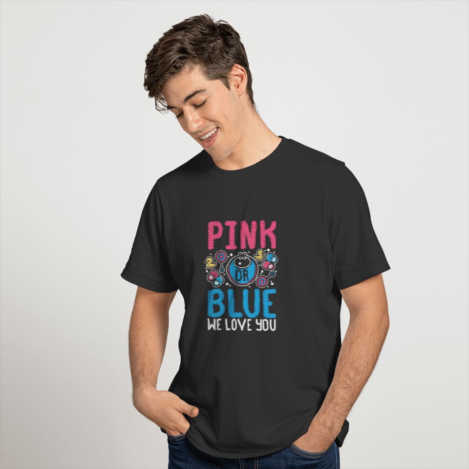 Pink Or Blue We Love You Gender Reveal Baby Shower T-shirt