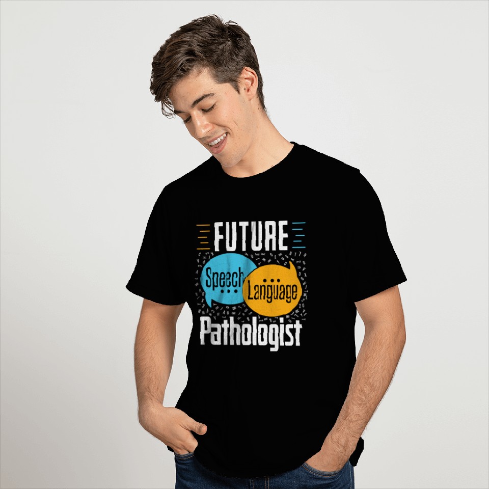 Future Speech Language Pathologist Slp Speech Ther T Shirts