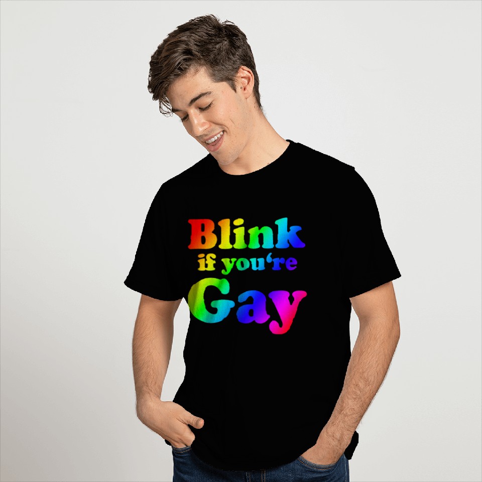 Blink if you're Gay T Shirts