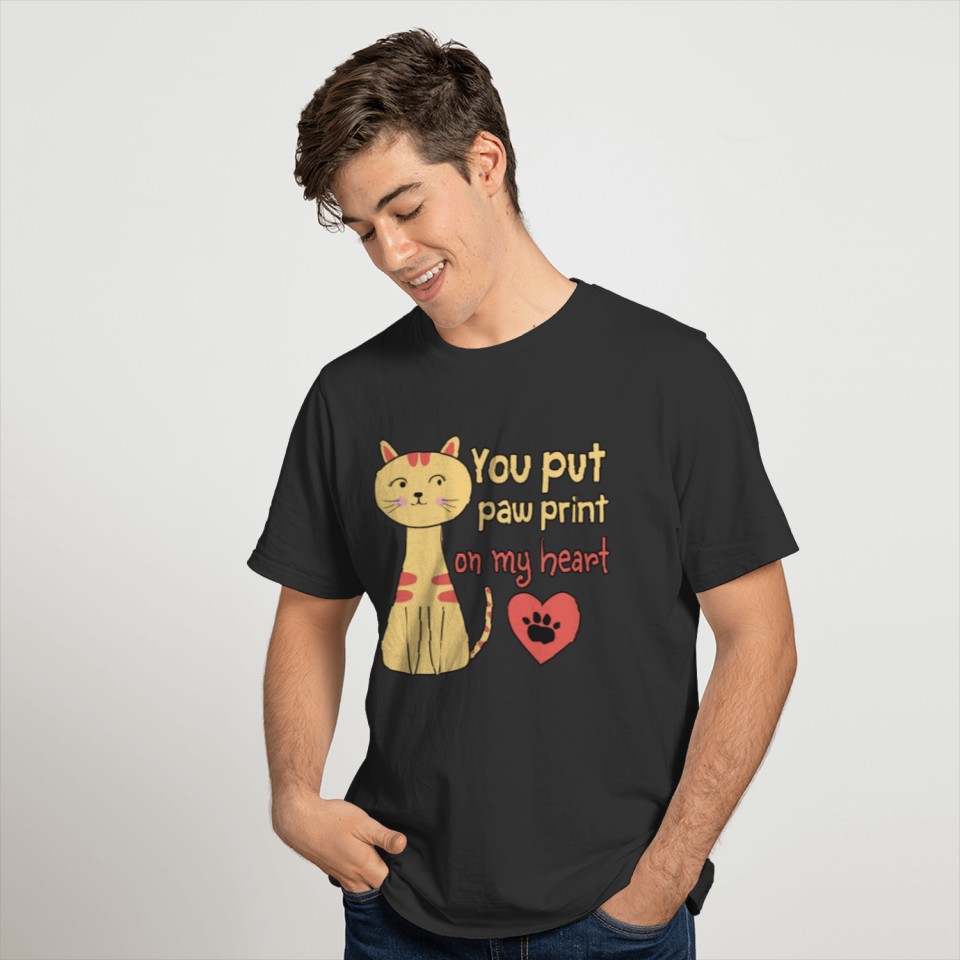 You put paw print on my heart T-shirt