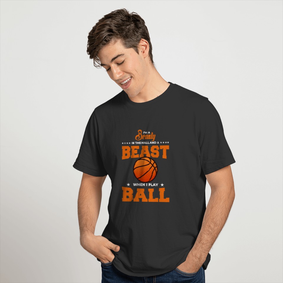 I am a in the hall and a Beast- Basket Ball T-shirt