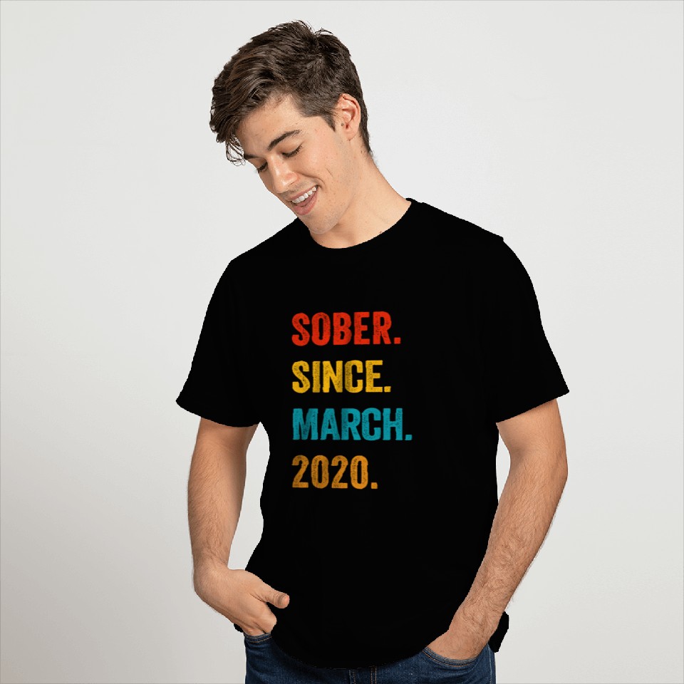 Sober Since March 2020 Funny Sobriety Gift T Shirts