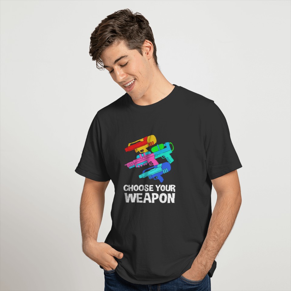Funny Squirt Gun Choose Your Weapon T-shirt