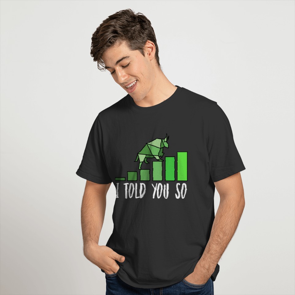 stocks design i told you so T-shirt