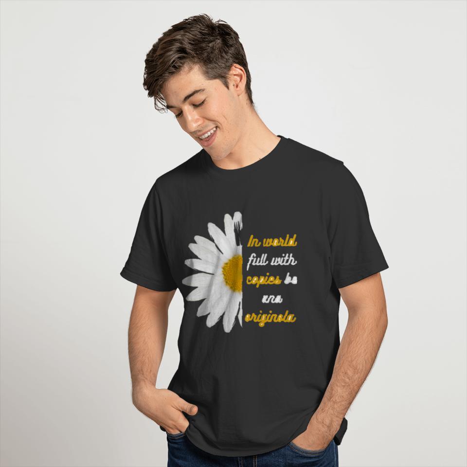 WORLD IS FULL WITH COPIES CUTS BE AN ORIGINAL T-shirt