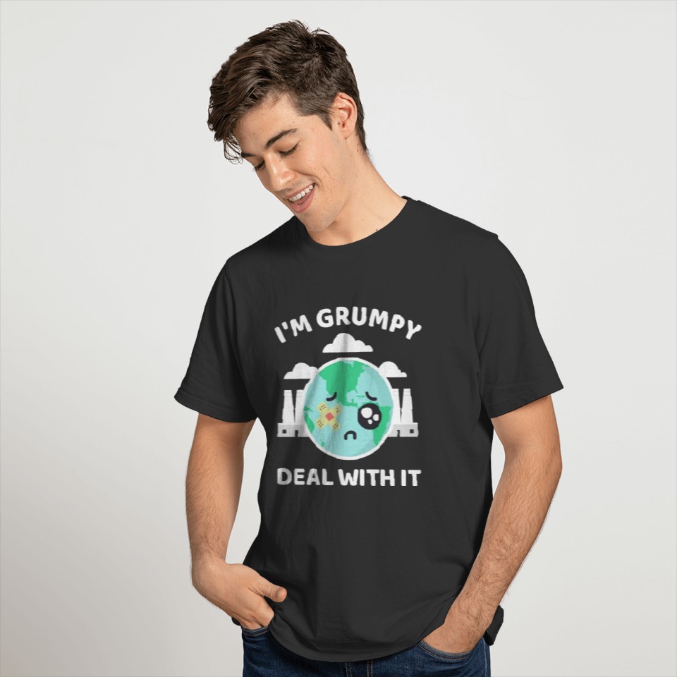 I'm Grumpy Deal With It Safe World And Environment T-shirt