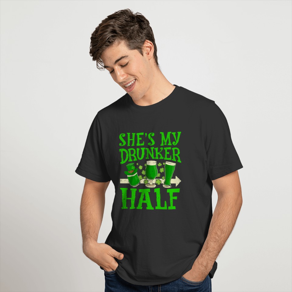 St. Patrick's Day, shes my drunker half T-shirt