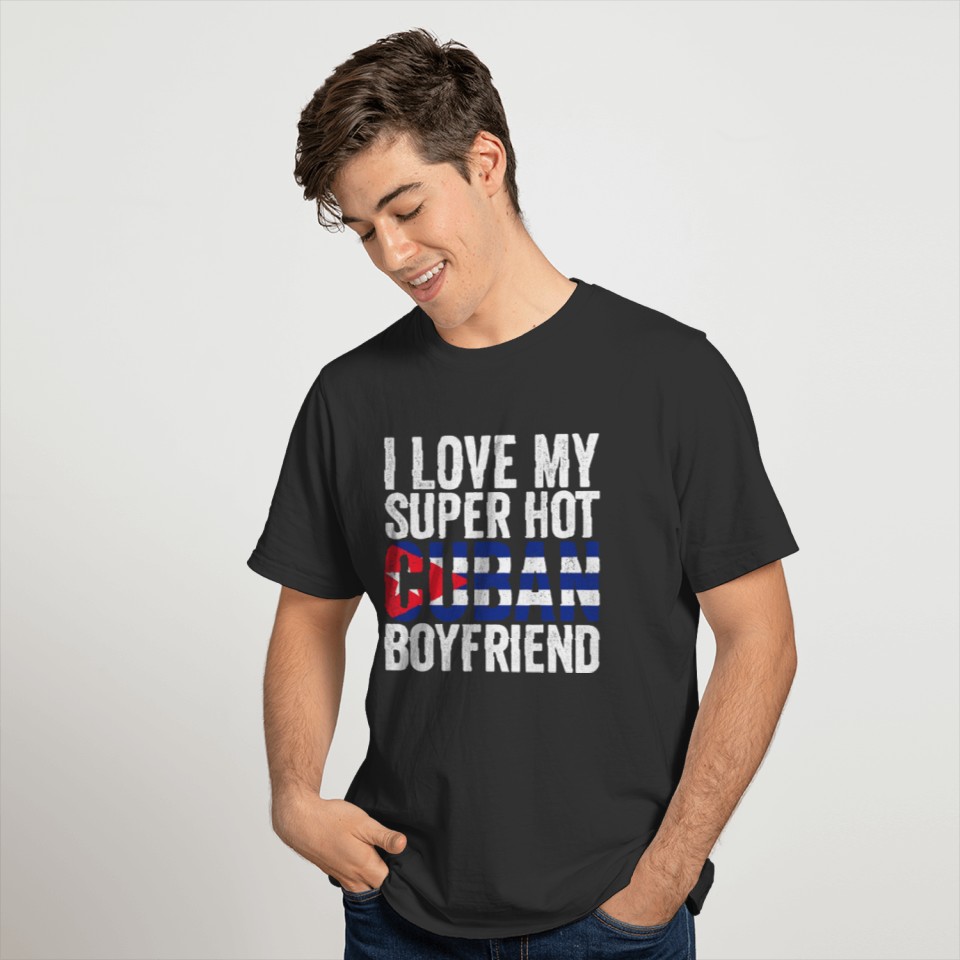 i love my super hot cuban boyfriend flag cuba T-shirt