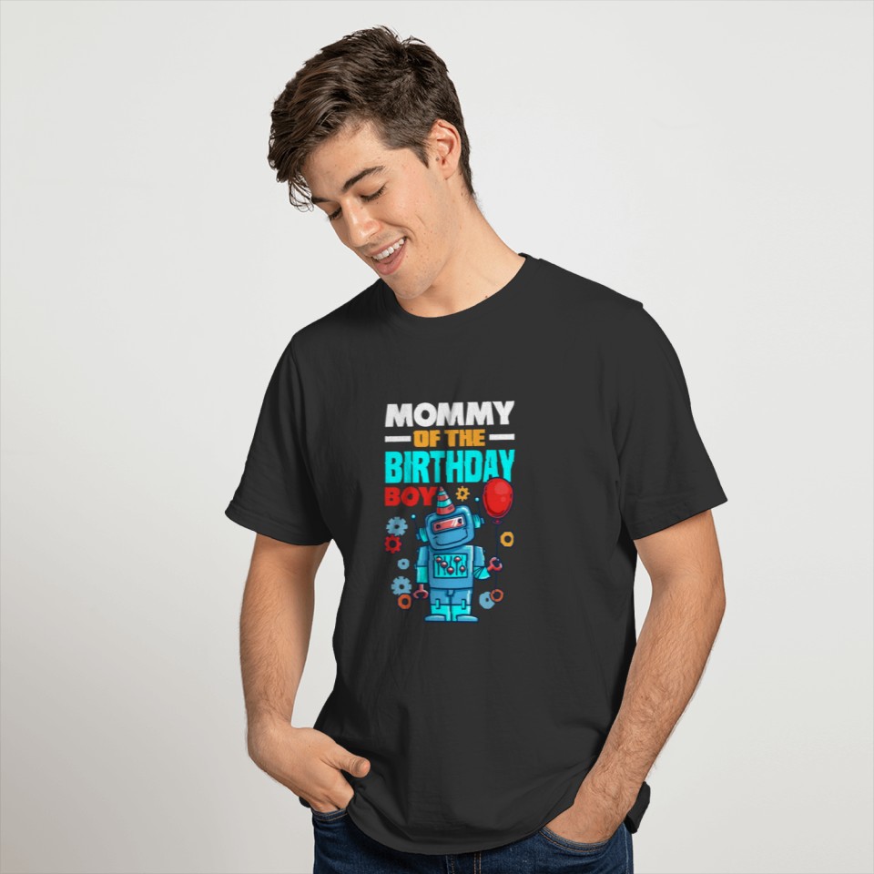 Mommy Of The Birthday Boy Robot Birthday T Shirts