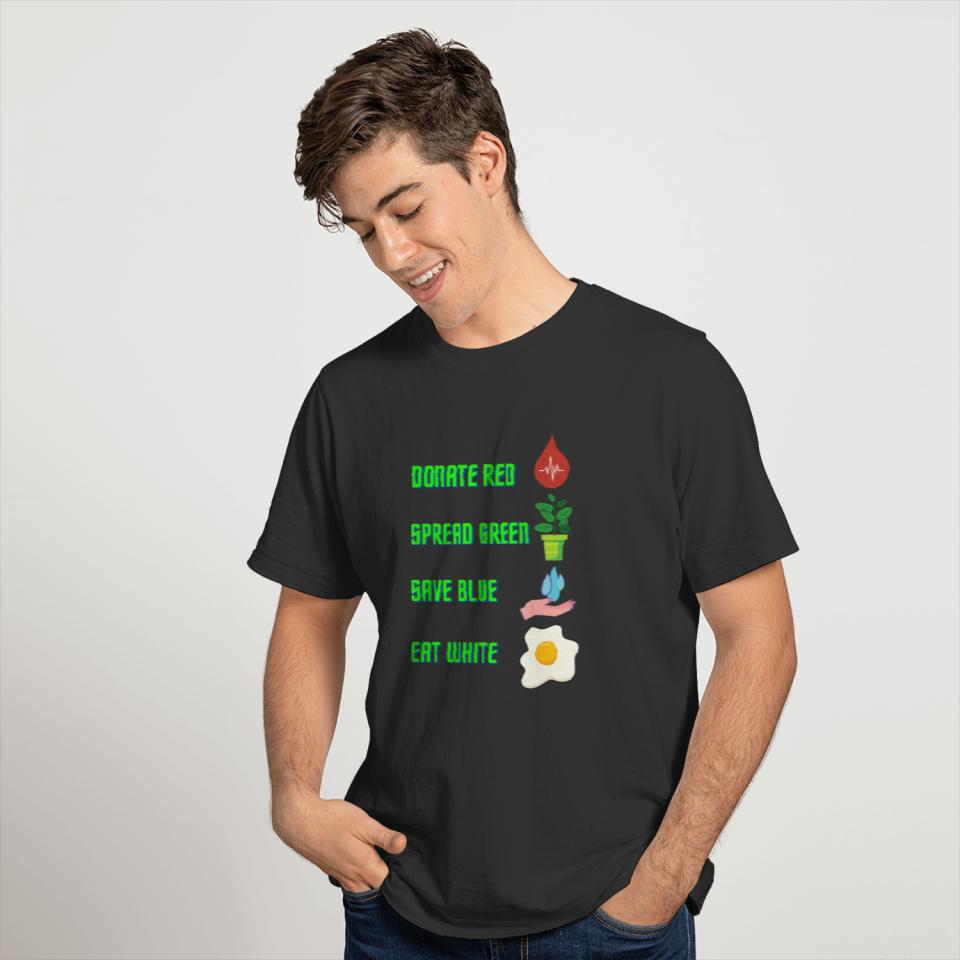 Donate red spread green save blue eat white egg T-shirt