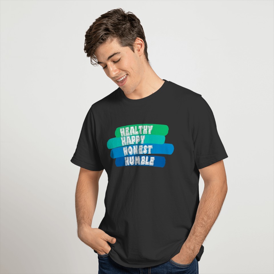 Healthy Happy Honest Humble T-shirt