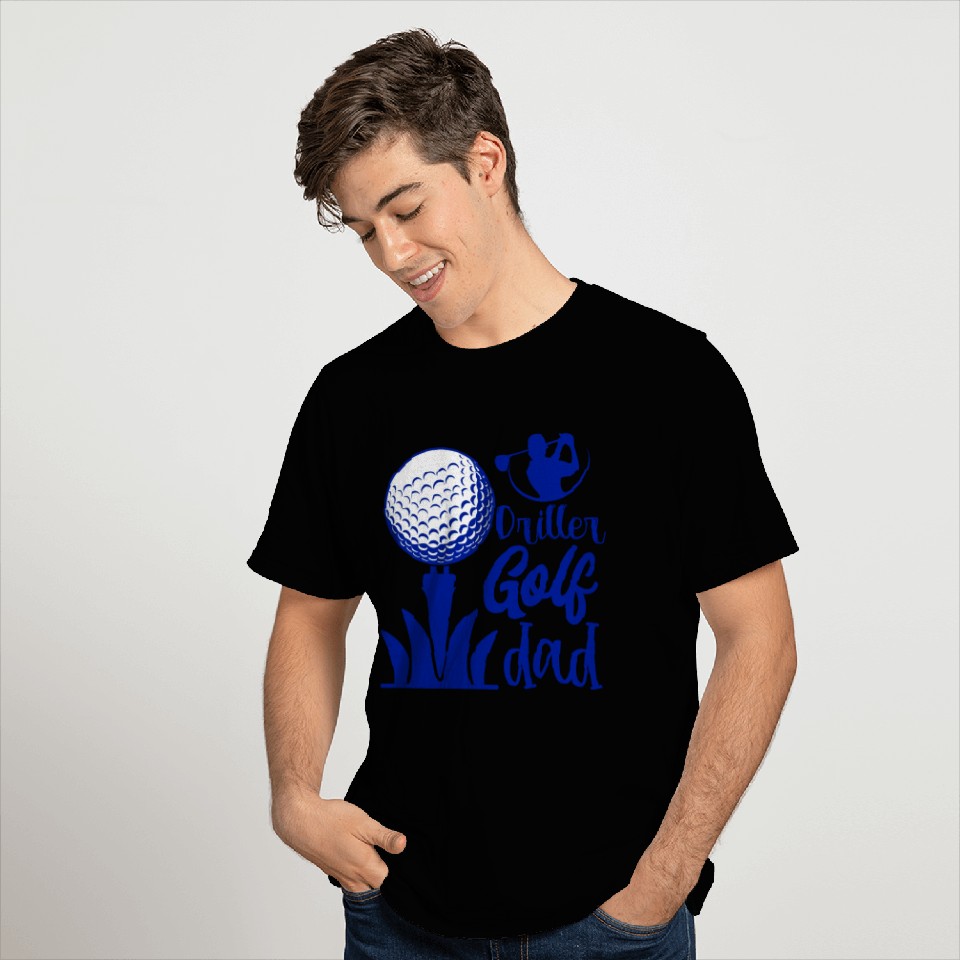 Driller Golf Dad T Shirts