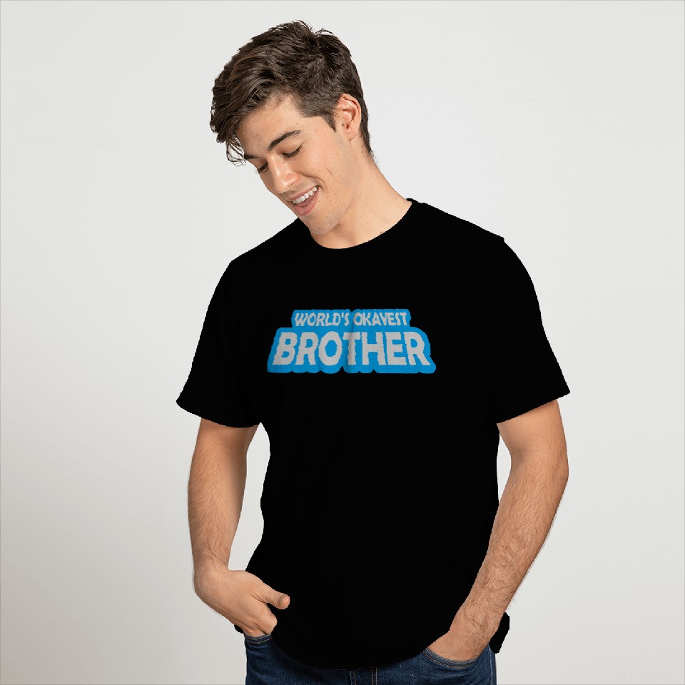 Text Worlds okayest Brother T Shirts