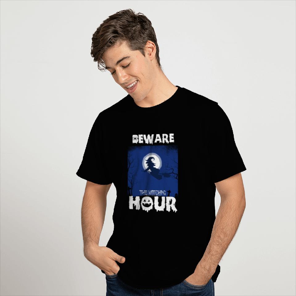Beware The Witching Hour T Shirts