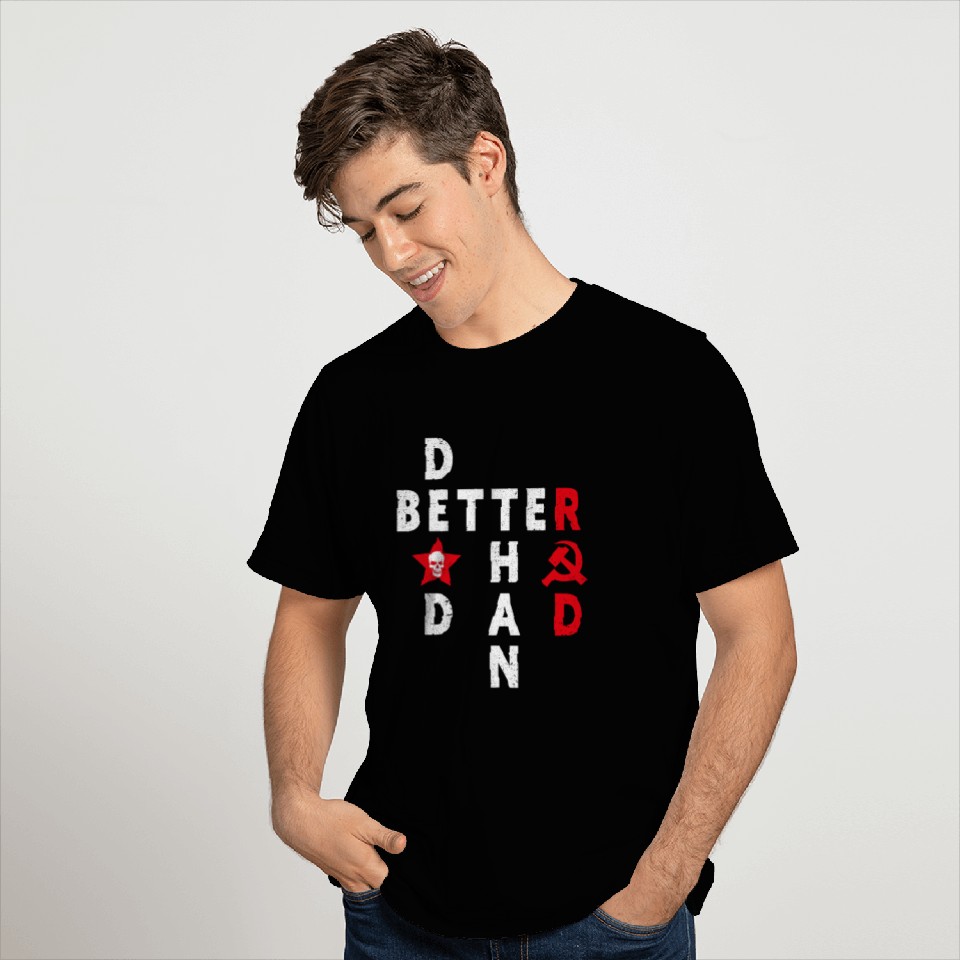 Better Dead Than Red Anti Communism Slogan T Shirts