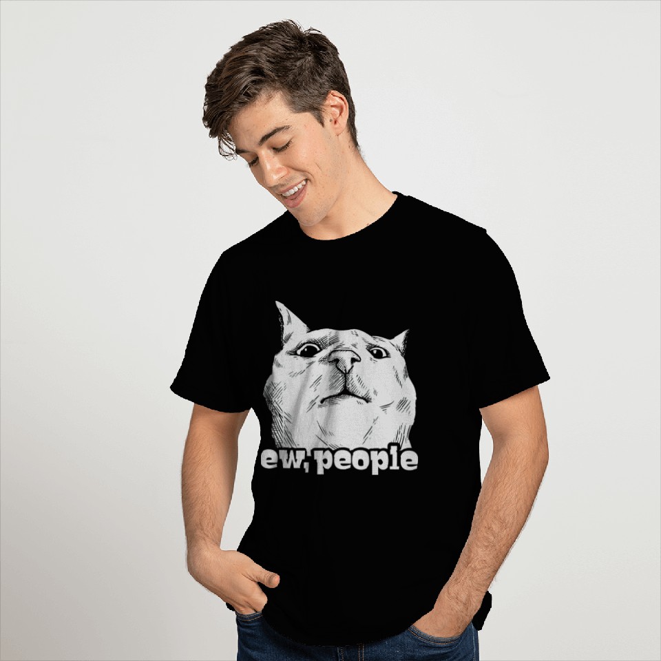 Funny Cat Ew People T Shirts