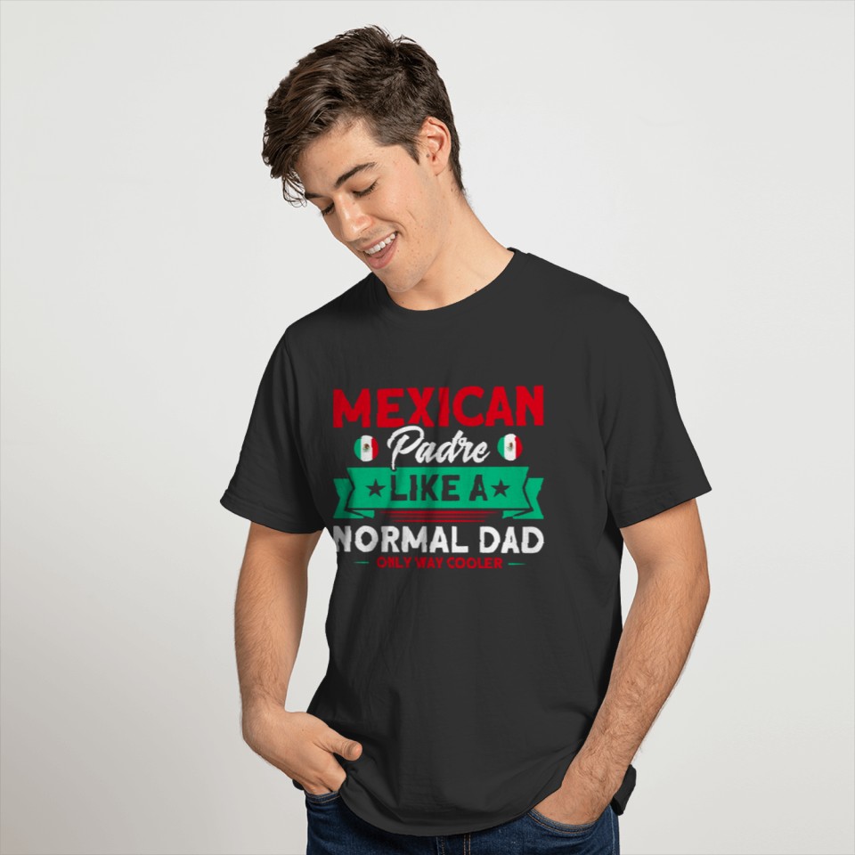 Mexico Mexican Padre Dad Men Mexican Flag Pride T Shirts
