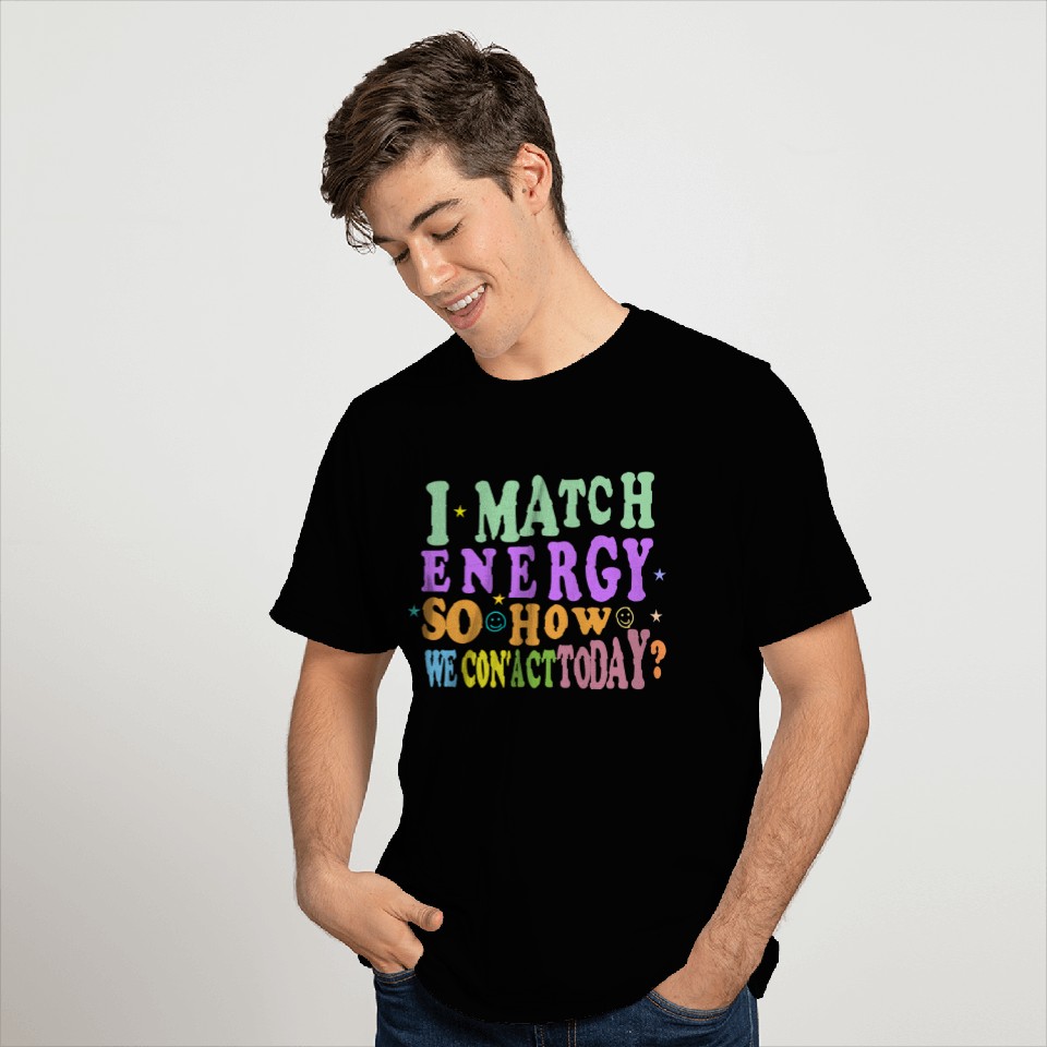 I Match Energy boy Copy Copy T Shirts