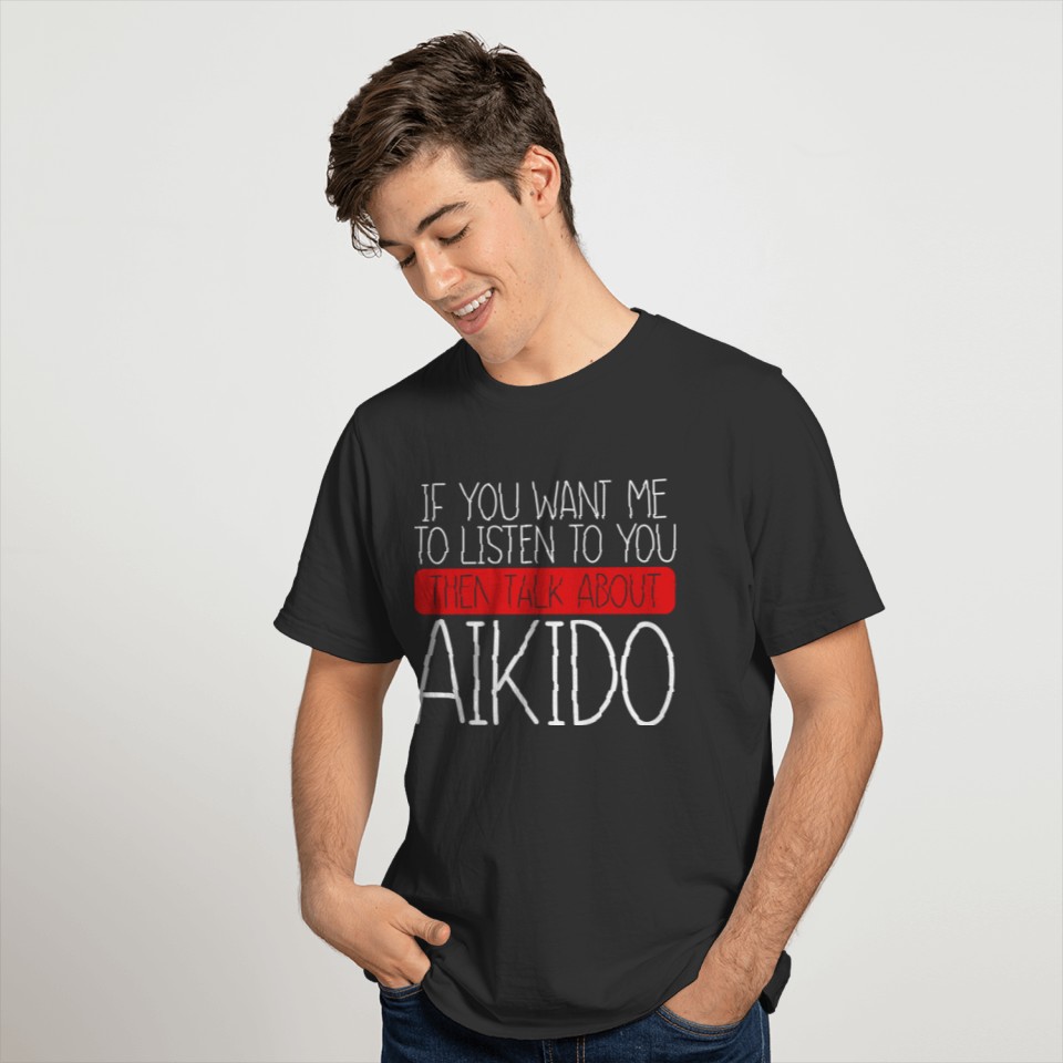 Then talk about aikido martial art yellow funny T Shirts