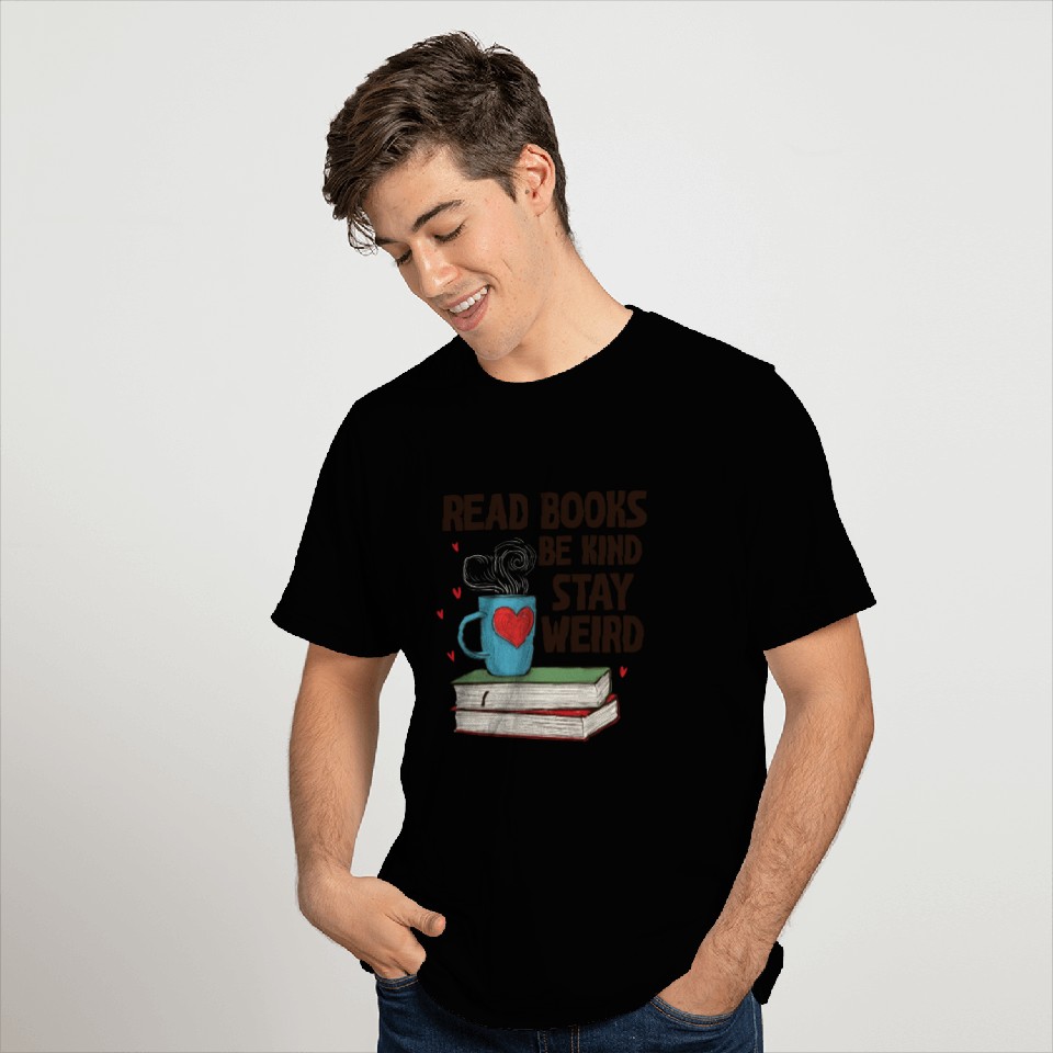 Read Books Be Kind Stay Weird Reading T Shirts