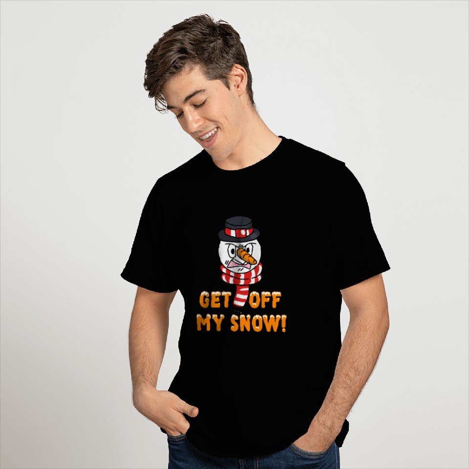 Snowman Angry Get OFF my Snow! Funny T Shirts