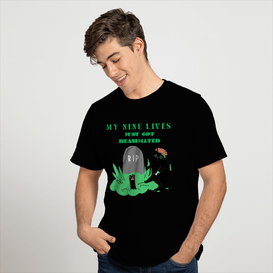 my nine lives just got reanimated T Shirts