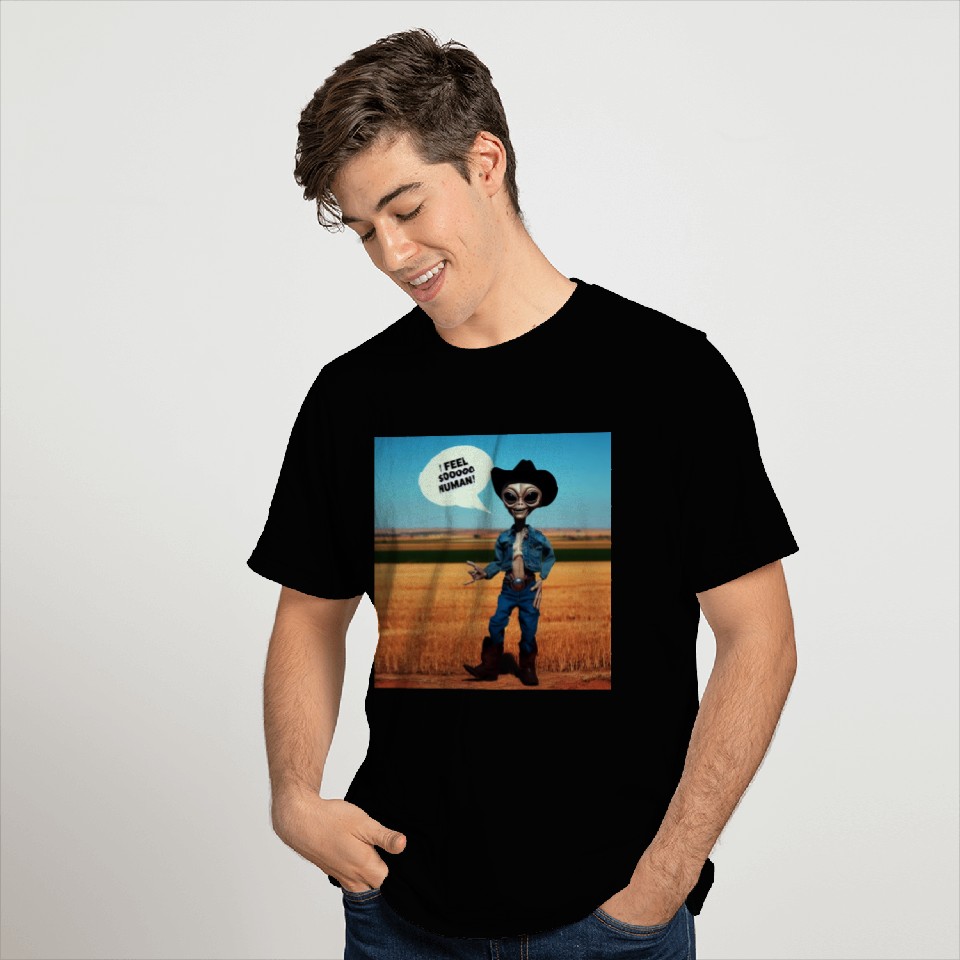 “I FEEL SOOOOO HUMAN!” – WITTY ALIEN-ART T Shirts