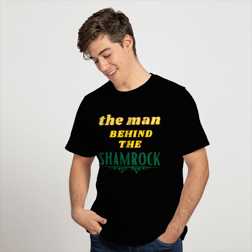 Man Behind The Shamrock T Shirts St Patricks Day.