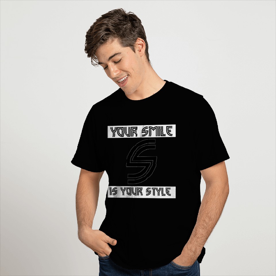 Your smile is your style T Shirts