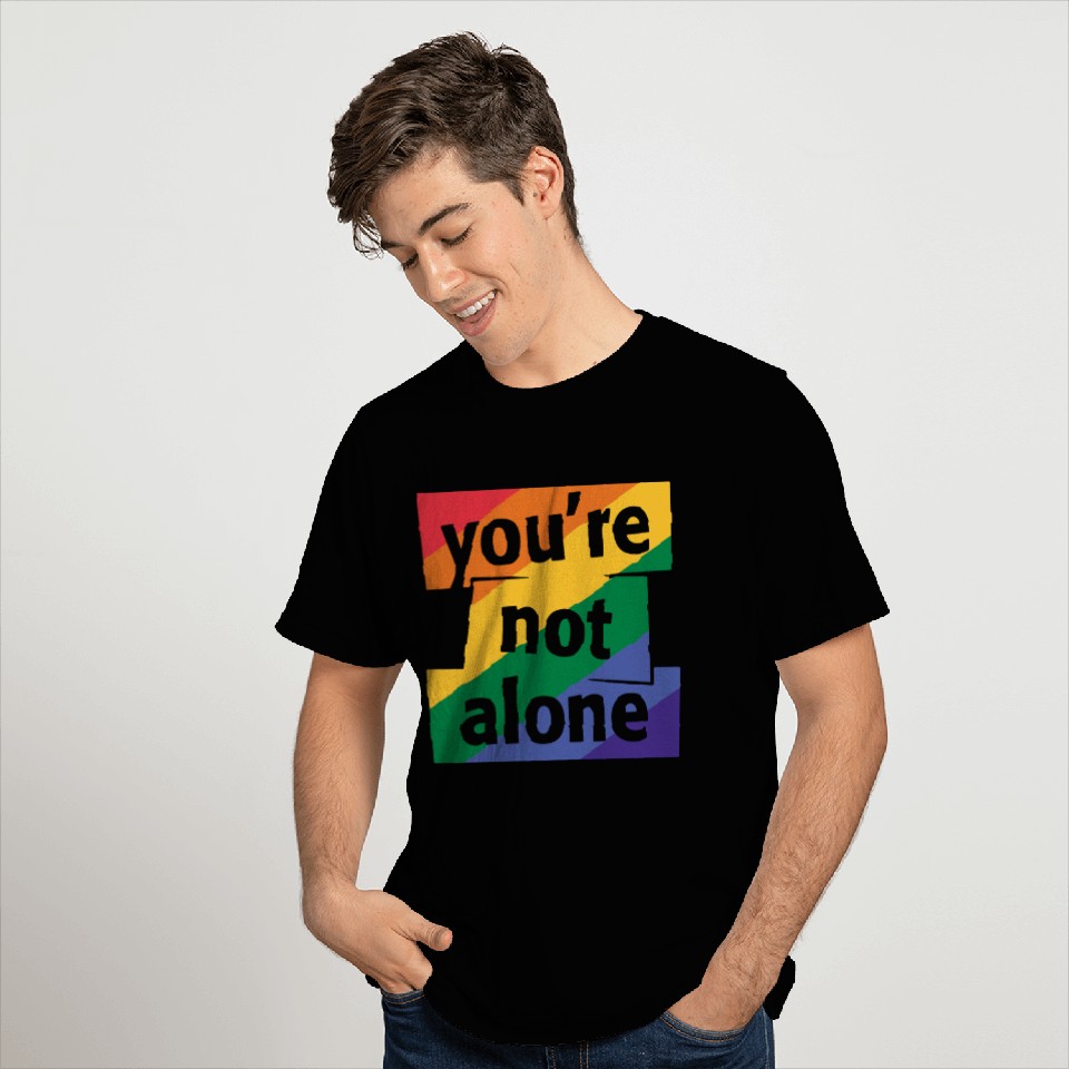 You are Not Alone Rainbow T Shirts
