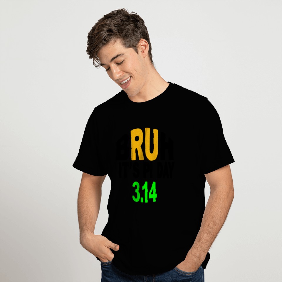 Fanny mathematics Bruh It's Pi Day T Shirts