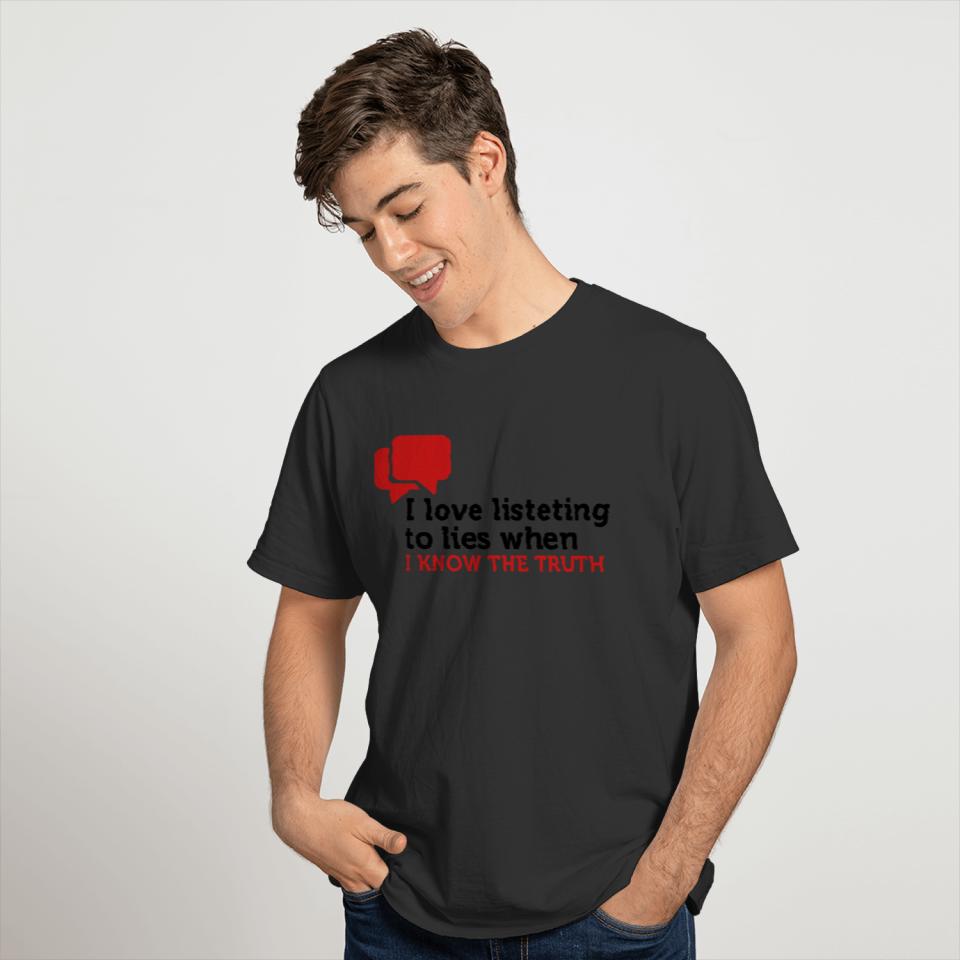 Love Listening To Lies (2c) T-shirt
